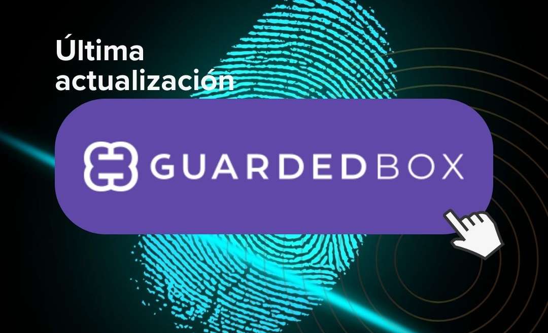 GuardedBox y su última e innovadora actualización